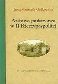 Książki o kulturze i sztuce - Mamczak-Gadkowska Irena Archiwa państwowe w II Rzeczypospolitej - miniaturka - grafika 1