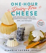 Obcojęzyczne książki kulinarne - Claudia Lucero ONE HOUR DAIRY FREE CHEESE - miniaturka - grafika 1