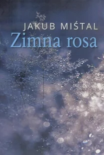 Zimna rosa - Poezja - miniaturka - grafika 2