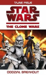 Star Wars. The clone wars. Oddział Breakout - Fantasy - miniaturka - grafika 2