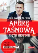 Felietony i reportaże - Fronda Jak rozpętałem aferę taśmową - Piotr Nisztor - miniaturka - grafika 1