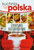 Kuchnia polska - Kuchnia polska. Zimowe gotowanie. Pokaż się z dobrej kuchni - miniaturka - grafika 1
