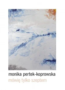 Mówię tylko szeptem - Poezja - miniaturka - grafika 2