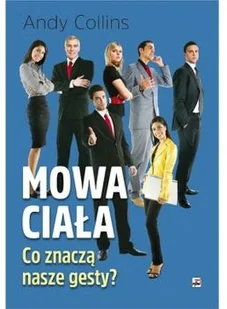 MOWA CIAŁA CO ZNACZĄ NASZE GESTY Andy Collins - Psychologia - miniaturka - grafika 2