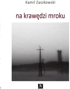 Na krawędzi mroku - Poezja - miniaturka - grafika 2