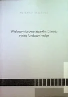 Biznes - Wielowymiarowe aspekty rozwoju rynku funduszy hedge Używana - miniaturka - grafika 1