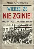 Historia świata - Wierzę, że nie zginie! - MAREK A. KOPROWSKI - miniaturka - grafika 1