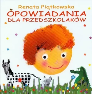Bis Renata Piątkowska Opowiadania dla przedszkolaków - Baśnie, bajki, legendy - miniaturka - grafika 2