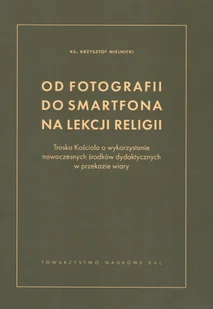 Od fotografii do smartfona na lekcji religii - Religia i religioznawstwo - miniaturka - grafika 2