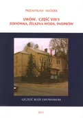 Przewodniki - Wydawnictwo Kresów Wschodnich Przemysław Włodek Lwów. Część VIII/1. Zofiówka, Żelazna Woda, Snopków - miniaturka - grafika 1