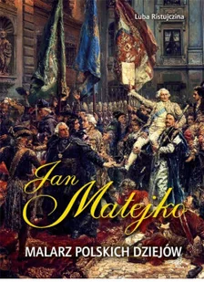 Jan Matejko. Malarz polskich dziejów - Wywiady, wspomnienia - miniaturka - grafika 2
