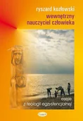 Filozofia i socjologia - Wewnętrzny nauczyciel człowieka - Kozłowski Ryszard - miniaturka - grafika 1