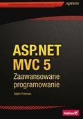 Książki o programowaniu - Helion Adam Freeman ASP.NET MVC 5 Zaawansowane programowanie - miniaturka - grafika 1