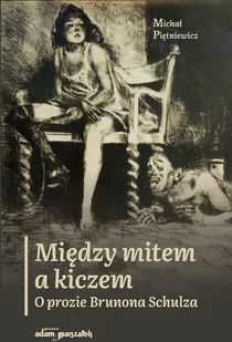 Między mitem a kiczem - Filozofia i socjologia - miniaturka - grafika 2