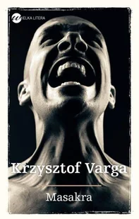 Wielka Litera Masakra Krzysztof Varga [KSIĄŻKA] 9788380320116 - Powieści - miniaturka - grafika 3