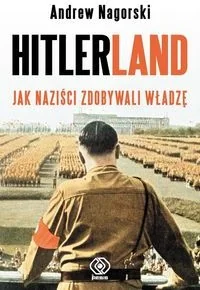 Hitlerland jak naziści zdobywali władzę - Historia świata - miniaturka - grafika 2