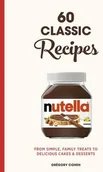 Pozostałe książki - White Lion Publishing Nutella: 60 Classic Recipes: From Simple, Family Treats to Delicious Cakes & Desserts: Official Cookbook - miniaturka - grafika 1