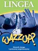 Encyklopedie i leksykony - zbiorowa Praca Wazzup$173 Słownik slangu i potocznej angielszczyzny - mamy na stanie, wyślemy natychmiast - miniaturka - grafika 1