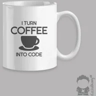 Gadżety dla niej i dla niego - - I turn coffee into code kubek z nadrukiem - miniaturka - grafika 1