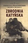 Historia świata - Andrzej Przewoźnik, Jolanta Adamska Zbrodnia katyńska. Mord. Kłamstwo. Pamięć. WIKR-053446 - miniaturka - grafika 1