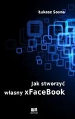 Podstawy obsługi komputera - Jak stworzyć własny xFaceBook - Sosna Łukasz - miniaturka - grafika 1