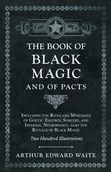 Poradniki obcojęzyczne - The Book of Black Magic and of Pacts - Including the Rites and Mysteries of Goetic Theurgy, Sorcery, and Infernal Necromancy, also the Rituals of Black Magic - Two Hundred Illustrations - Arthur Edwar - miniaturka - grafika 1