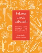 Zdrowie - poradniki - Znak Sekrety urody babuszki. Słowiański elementarz pielęgnacji - Raisa Ruder, Susan Campos - miniaturka - grafika 1