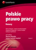 Prawo - LexisNexis Polskie prawo pracy Kazusy - Marcin Wujczyk, Justyna Czerniak-Swędzioł - miniaturka - grafika 1