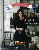 Książki kucharskie - Apetyt na Francję - Mimi Thorisson - miniaturka - grafika 1