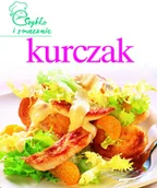 Książki kucharskie - praca zbiorowa Kurczak Szybko i smacznie - miniaturka - grafika 1