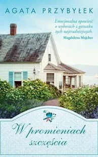 Czwarta Strona W promieniach szczęścia (wydanie kieszonkowe) Agata Przybyłek - Literatura obyczajowa - miniaturka - grafika 3