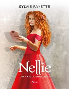 Wtajemniczenie Nellie Tom 1 Sylvie Payette - Fantasy - miniaturka - grafika 2