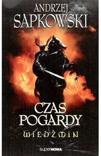 Supernowa Czas pogardy. Wiedźmin - Andrzej Sapkowski - Fantasy - miniaturka - grafika 2
