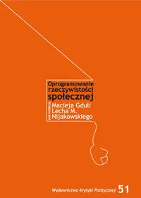 Wydawnictwo Krytyki Politycznej Oprogramowanie rzeczywistości społecznej - Wydawnictwo Krytyki Politycznej - Publicystyka - miniaturka - grafika 2