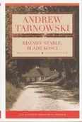 Wywiady, wspomnienia - Rdzawe szable blade kości Jak zostałem mazurskim chłopcem Andrew Tarnowski WAB0017534 - miniaturka - grafika 1