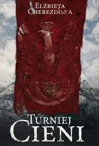 Zysk i S-ka Turniej cieni - Elżbieta Cherezińska - Powieści - miniaturka - grafika 4