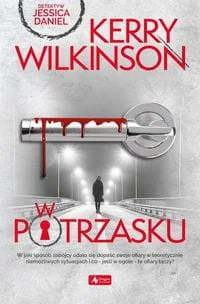 W Potrzasku Kerry Wilkinson - Powieści sensacyjne - miniaturka - grafika 2