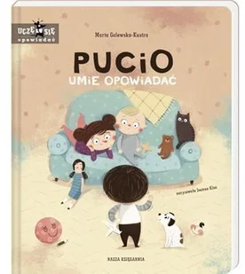 Pucio umie opowiadać Marta Galewska-Kustra - Powieści i opowiadania - miniaturka - grafika 3