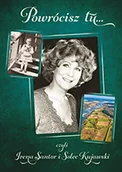 Wywiady, wspomnienia - Powrócisz tu... czyli Irena Santor i Solec Kujawski - miniaturka - grafika 1