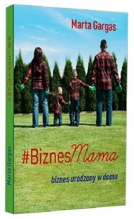 BiznesMama Biznes urodzony w domu - Wywiady, wspomnienia - miniaturka - grafika 2