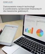 Finanse, księgowość, bankowość - Lulek Adam Zastosowanie nowych technologii w publikowaniu sprawozdań finansowych dla inwestorów giełdowych - miniaturka - grafika 1