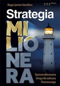 Zarządzanie - Strategia milionera. Spersonalizowana droga do sukcesu finansowego - ROGER JAMES HAMILTON - miniaturka - grafika 1