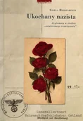 Biografie i autobiografie - Gisela Heidenreich Ukochany nazista Dyplomata w służbie Ostatecznego rozwiązania - miniaturka - grafika 1