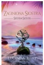 Zaginiona siostra T.7 Cykl Siedem sióstr Nowa - Powieści - miniaturka - grafika 3