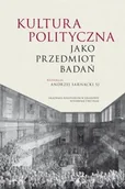 Polityka i politologia - WAM Kultura polityczna jako przedmiot badań - Andrzej Sarnacki - miniaturka - grafika 1