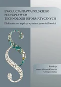 Prawo - Misztal-Konecka Joanna, Tylec Grzegorz Ewolucja prawa polskiego pod wpływem technologii informatycznych. - mamy na stanie, wyślemy natychmiast - miniaturka - grafika 1