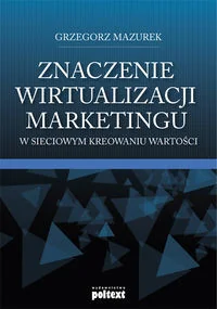 Znaczenie wirtualizacji marketingu - Marketing Znaczenie wirtualizacji marketingu - Marketing - miniaturka - grafika 2