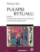 Historia świata - Wydawnictwa Uniwersytetu Warszawskiego Pułapki rytuału Między wczesnośredniowiecznymi tekstami a teorią nauk społecznych - Buc Philippe - miniaturka - grafika 1