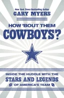 Książki o sporcie obcojęzyczne - Gary Myers How Bout Them Cowboys$297 - miniaturka - grafika 1
