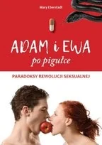 Adam i Ewa po pigułce. Paradoksy rewolucji seksualnej - Książki o kulturze i sztuce - miniaturka - grafika 2